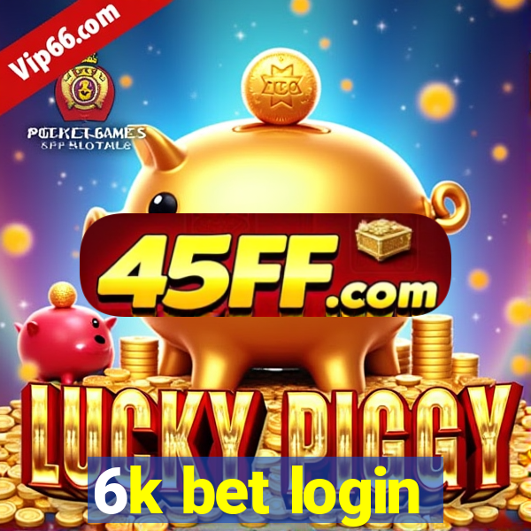 6k bet login